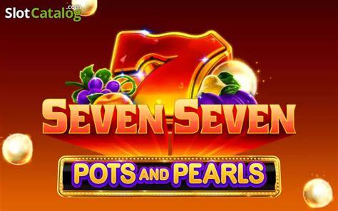 Jogar Seven Seven Pots And Pearls com Dinheiro Real